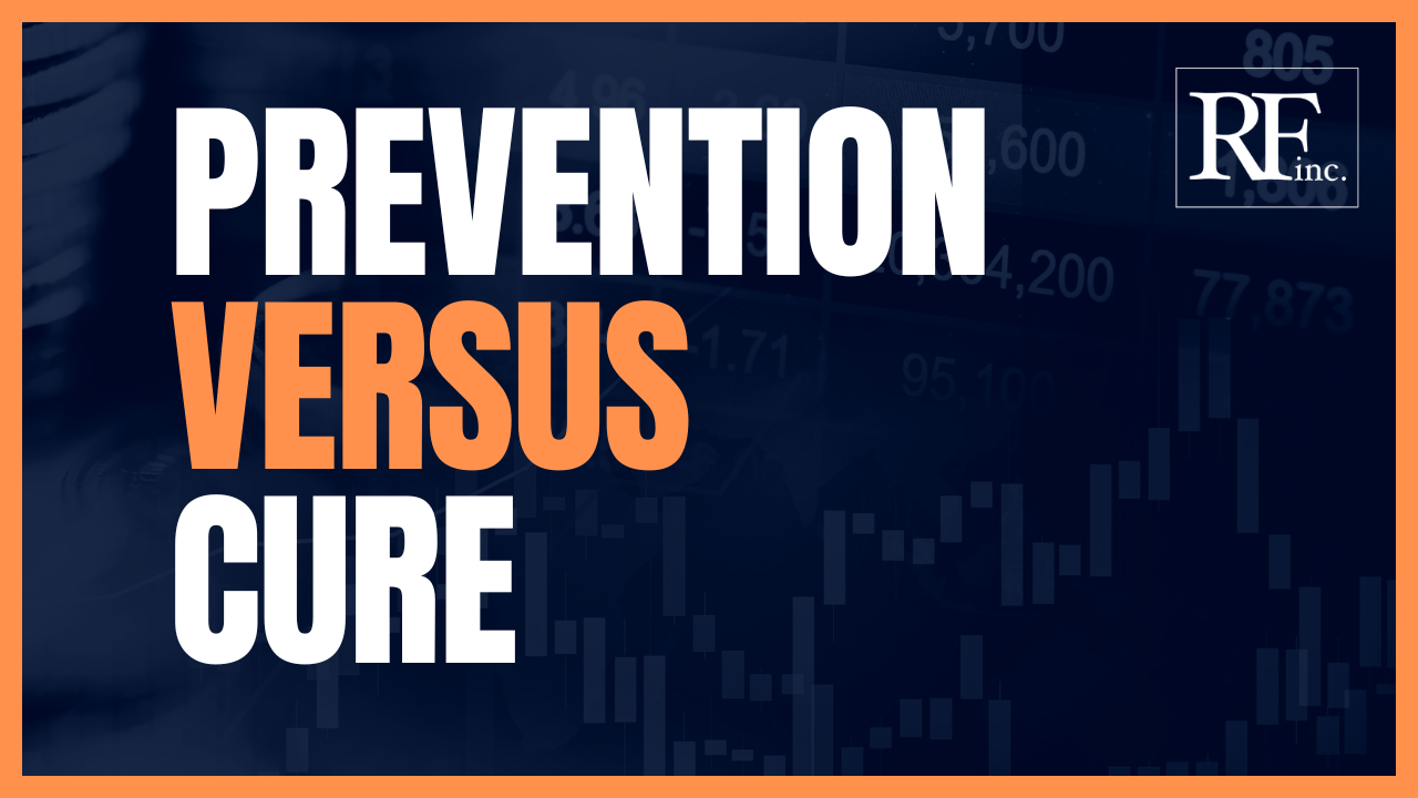 Prevention Vs. Cure - Ross Financial Inc.